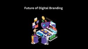 future of digital branding